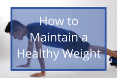 How-To-Maintain-and-Healthy-Weight